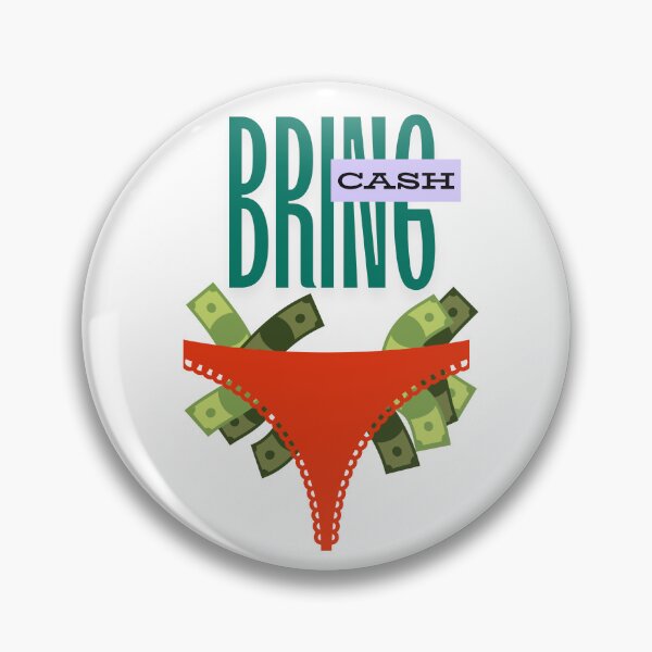 Item preview, Bring Cash - funny sexy designed and sold by TIPJ.