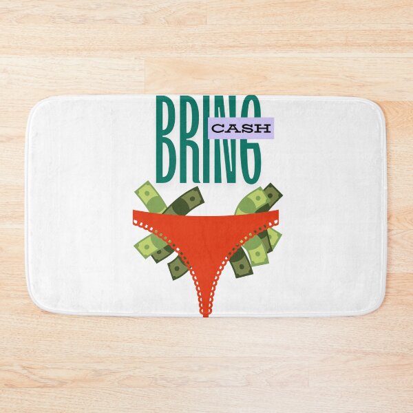 Item preview, Bring Cash - funny sexy designed and sold by TIPJ.