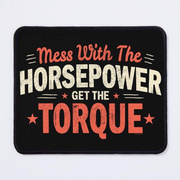 Item preview, Mess With The Horsepower, Get The Torque designed and sold by Automotive Art by Greg.
