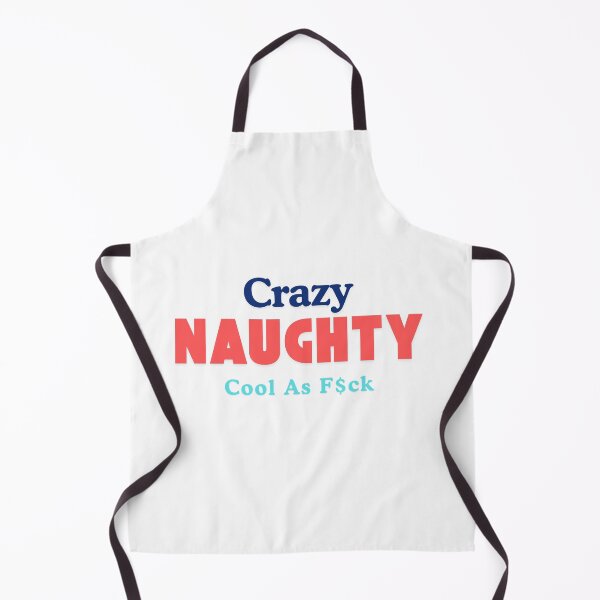 Item preview, Crazy, Naughty, Cool As F$ck - funny sexy designed and sold by TIPJ.