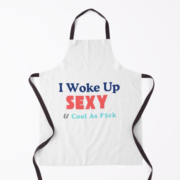 Item preview, Iwoke up, Sexy & Cool As F$ck -  funny sexy designed and sold by TIPJ.