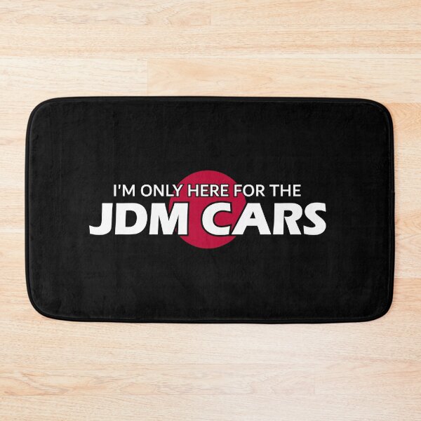 Item preview, I'm Only Here for the JDM Cars designed and sold by Automotive Art by Greg.