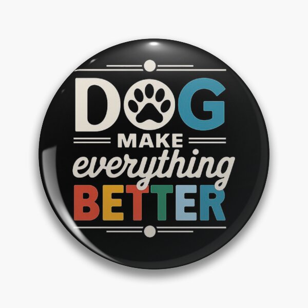 Item preview, Dogs Make Everything Better - Inspirational Pet Quote Design designed and sold by love3617.