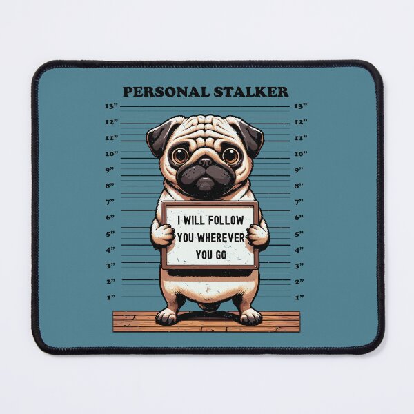 Item preview, Personal Stalker Pug Doggo Mugshot Funny Pug shot Cute designed and sold by d247.