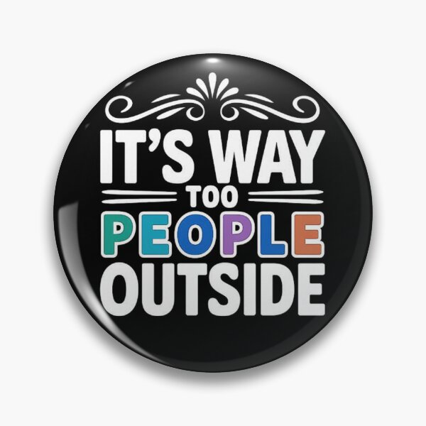 Item preview, It’s Way Too People Outside - Funny Introvert Quote Design designed and sold by love3617.