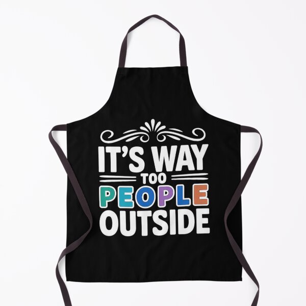 Item preview, It’s Way Too People Outside - Funny Introvert Quote Design designed and sold by love3617.