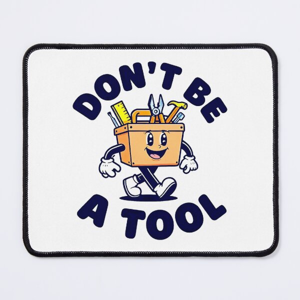 Item preview, Dont be a tool! designed and sold by Earth Nature Creations.