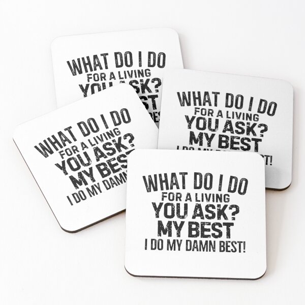 Item preview, What do I do for a living? My best! designed and sold by mksjr.