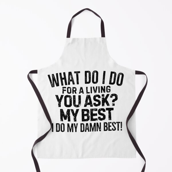 Item preview, What do I do for a living? My best! designed and sold by mksjr.