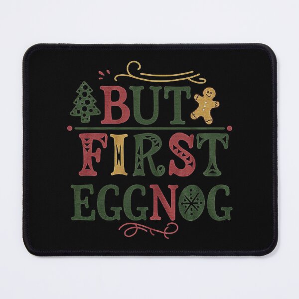 Item preview, But First Eggnog Christmas Holiday Design designed and sold by love3617.
