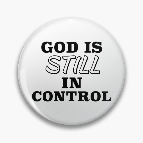 Item preview, God Is Still In Control. designed and sold by ABeasEyeView.