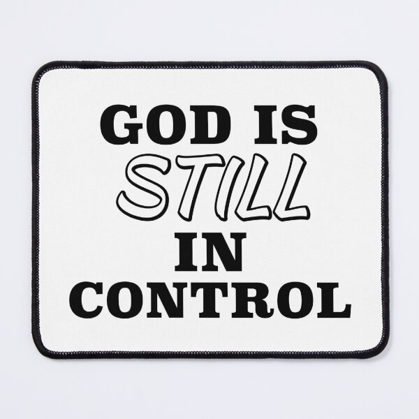 Item preview, God Is Still In Control. designed and sold by ABeasEyeView.