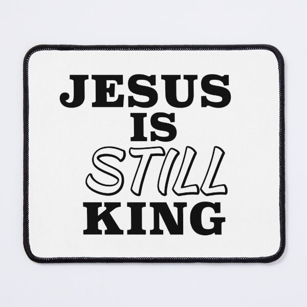 Item preview, Jesus Is Still King. designed and sold by ABeasEyeView.