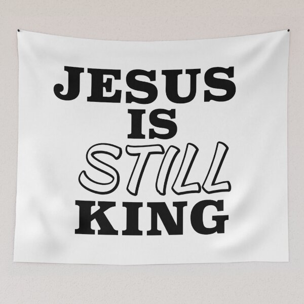 Item preview, Jesus Is Still King. designed and sold by ABeasEyeView.