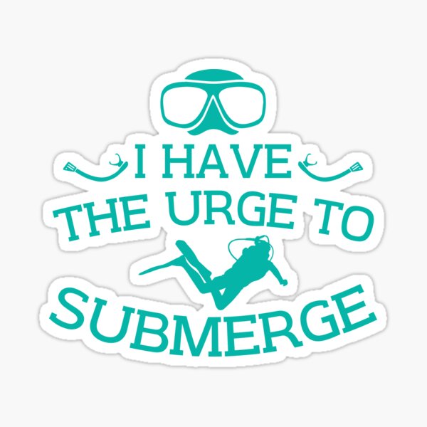 Item preview, I Have The Urge To Submerge  designed and sold by dmanalili.