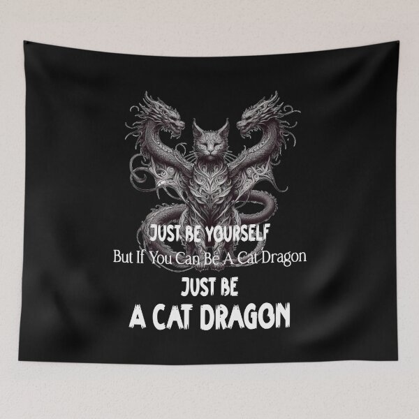 Item preview, Just Be Yourself But If You Can Be A Cat Dragon Then Just Be A Cat Dragon designed and sold by Creat-Des.