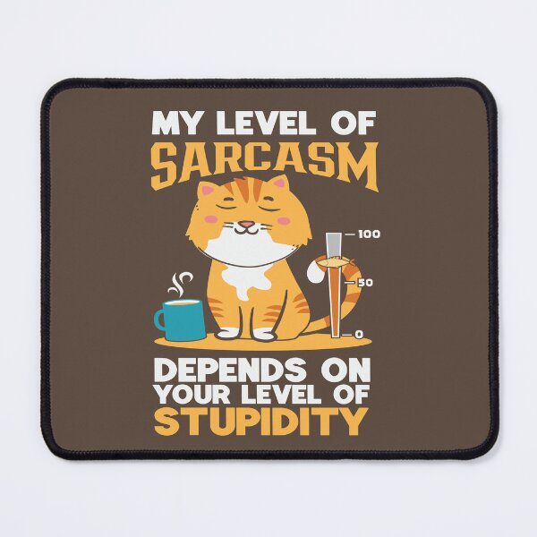 Item preview, My Level Of Sarcasm designed and sold by Fanverse Merchandise.