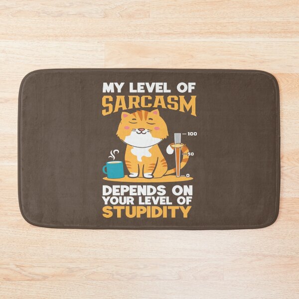 Item preview, My Level Of Sarcasm designed and sold by Fanverse Merchandise.