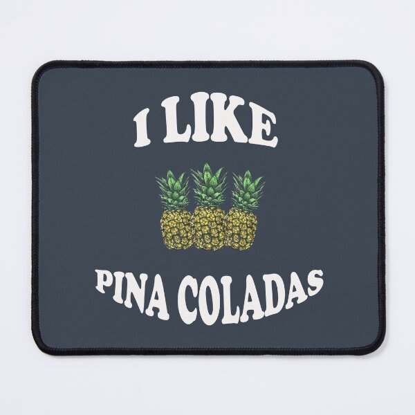 Item preview, I LIKE PINA COLADAS  designed and sold by Flower Magic .