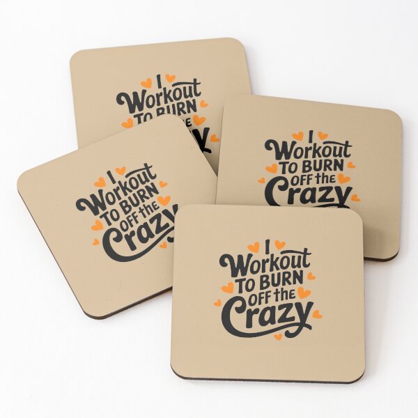 Item preview, I Workout To Burn Off The Crazy designed and sold by Peter Stawicki.