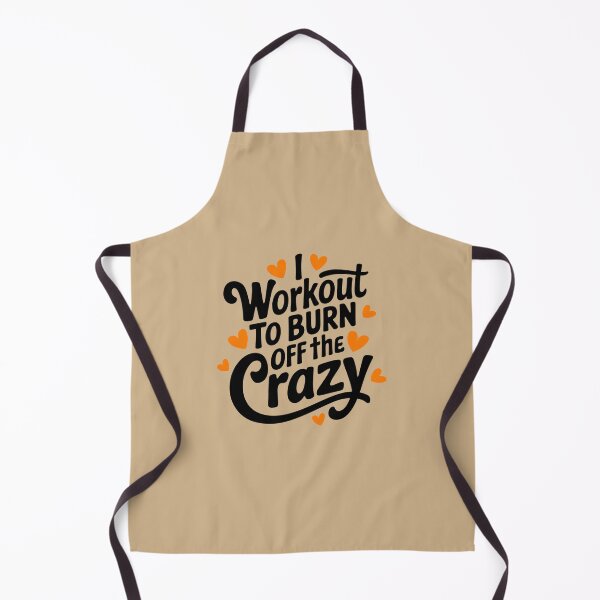 Item preview, I Workout To Burn Off The Crazy designed and sold by Peter Stawicki.