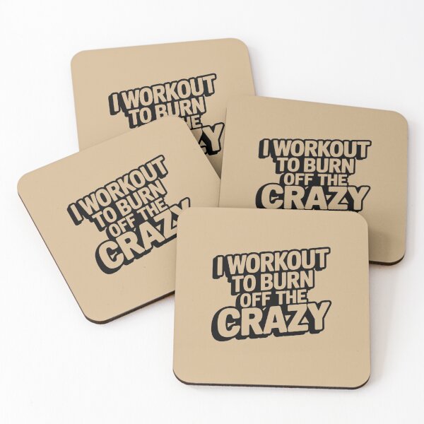 Item preview, I Workout To Burn Off The Crazy - Black and White designed and sold by Peter Stawicki.