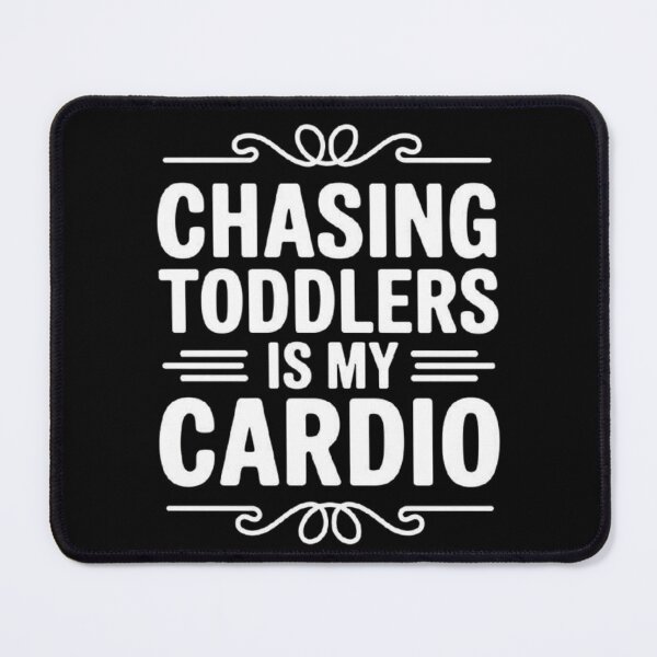 Item preview, Funny Parenting Quote: Chasing Toddlers for Fitness designed and sold by love3617.