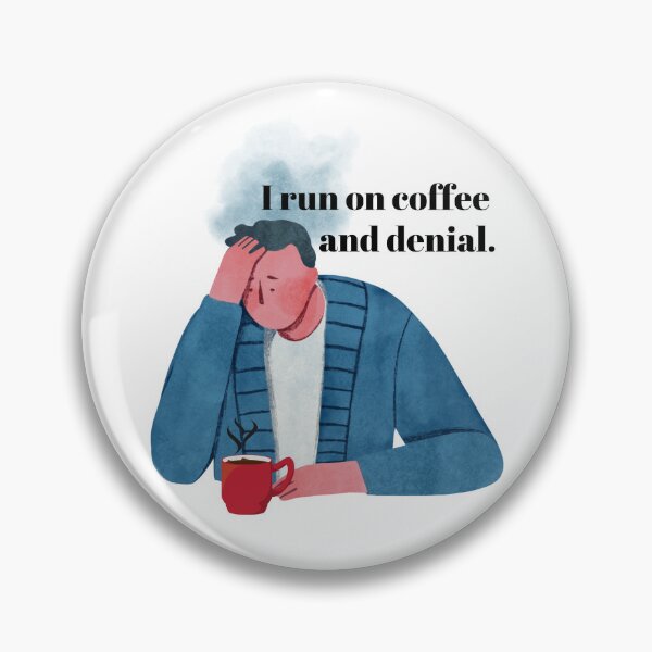 Item preview, I Run on Coffee and Denial designed and sold by Zuday.