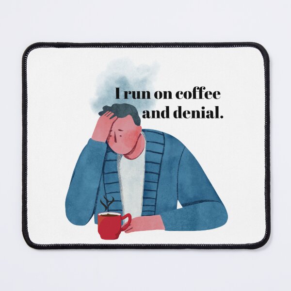 Item preview, I Run on Coffee and Denial designed and sold by Zuday.
