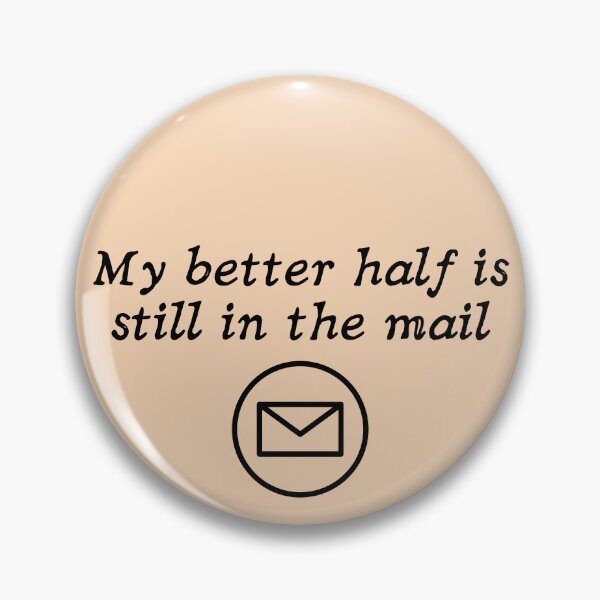 Item preview, My better half is still in the mail [Humor Holiday Slogan] designed and sold by MerryCrown.