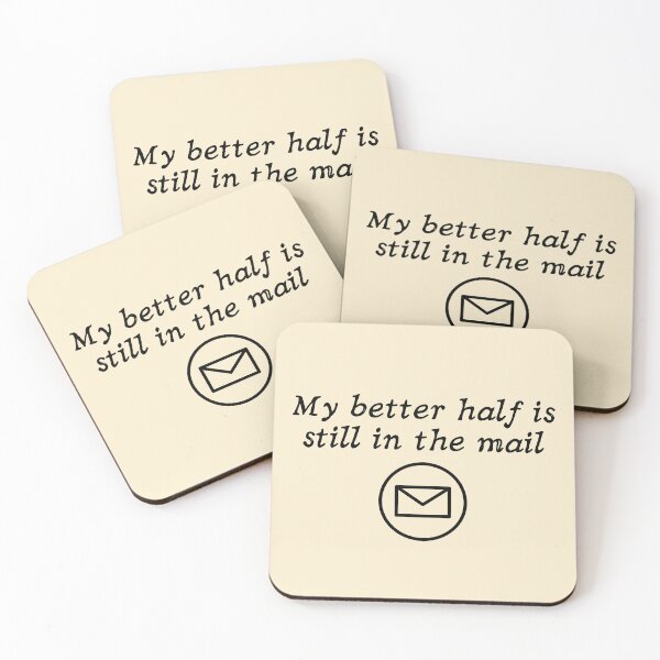 Item preview, My better half is still in the mail [Humor Holiday Slogan] designed and sold by MerryCrown.