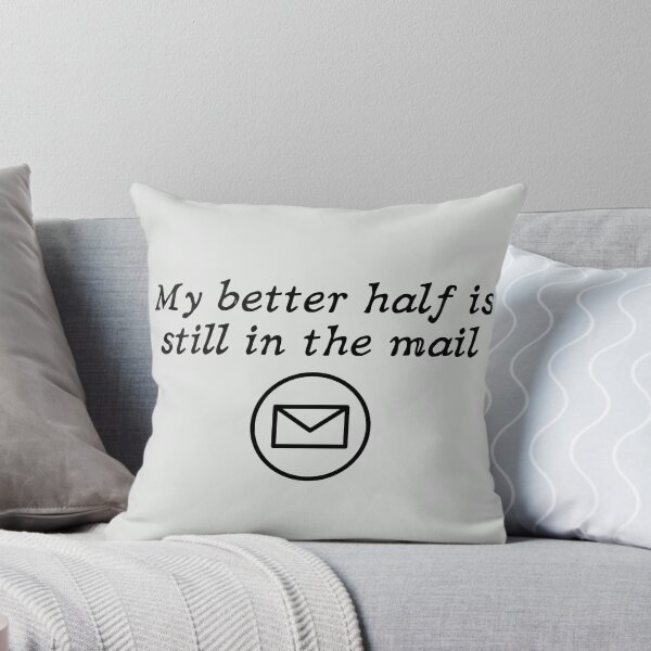Item preview, My better half is still in the mail [Humor Holiday Slogan] designed and sold by MerryCrown.