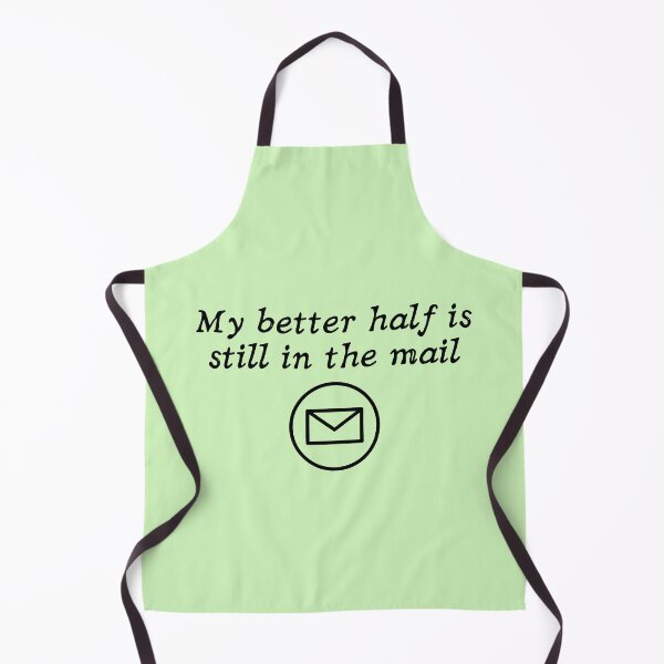 Item preview, My better half is still in the mail [Humor Holiday Slogan] designed and sold by MerryCrown.