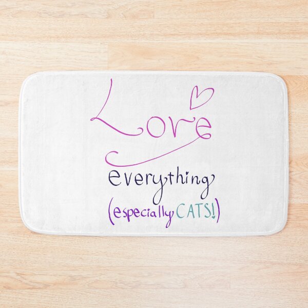Item preview, Love everything {especially CATS!} designed and sold by Timbonator.