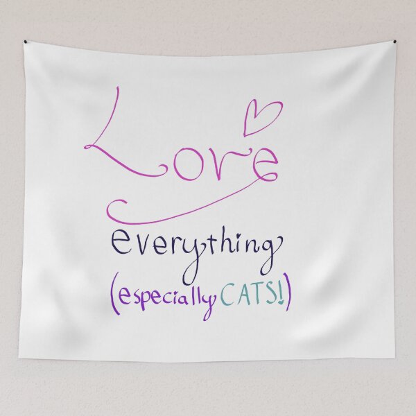 Item preview, Love everything {especially CATS!} designed and sold by Timbonator.