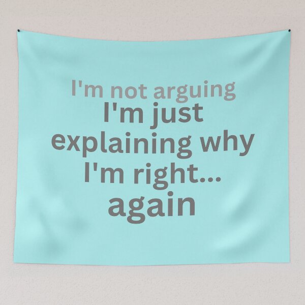 Item preview, I'm not arguing, I'm just explaining why I'm right... again [Humor relationships Slogan] designed and sold by MerryCrown.
