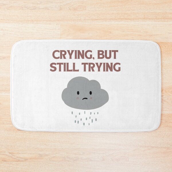 Item preview, Crying, but still trying designed and sold by Chic Palette .