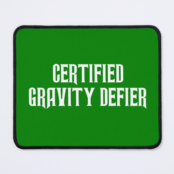 Item preview, "Certified Gravity Defier – Defying Gravity Inspired Gift for Thrill Seekers and Adrenaline Junkies" designed and sold by artworkathome.