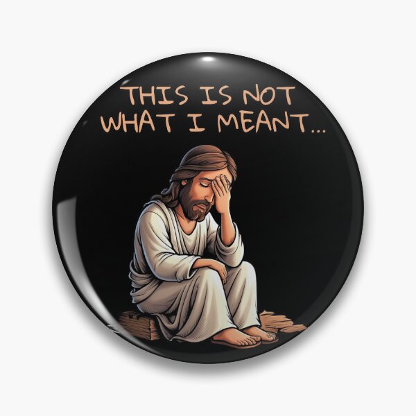 Item preview, Jesus.Humorous design.This is not what I meant. designed and sold by JAGA-ALIME.
