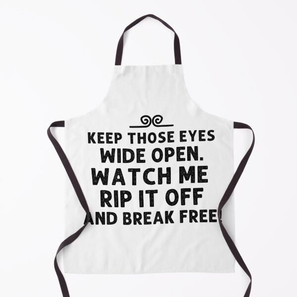Item preview, Keep those eyes wide open. Watch me rip it off and break free! designed and sold by mksjr.