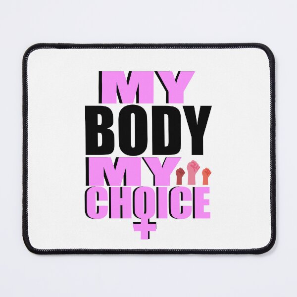 Item preview, My Body My Choice For Woman's Rights designed and sold by Kgphotographics.