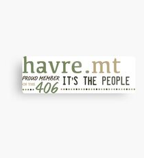 Havre, Montana- It's the People Metal Print