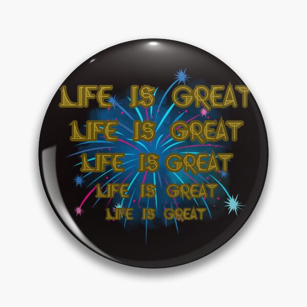 Item preview, LIFE IS GREAT designed and sold by Tadeusz1.