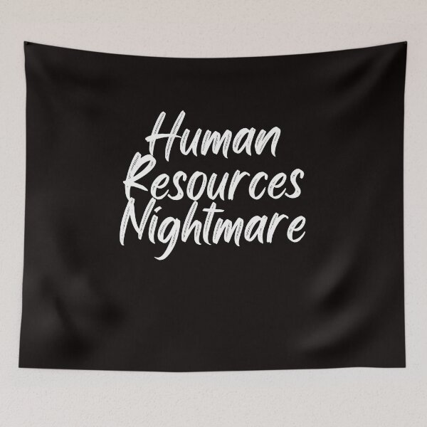 Item preview, Human Resources Nightmare designed and sold by rawaart1.