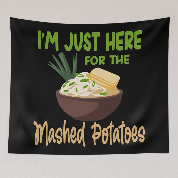 Item preview, Im just here for the mashed potatoes designed and sold by Colorfulman.