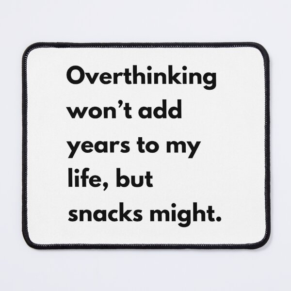 Item preview, Snacks Over Overthinking designed and sold by Have Mercy.