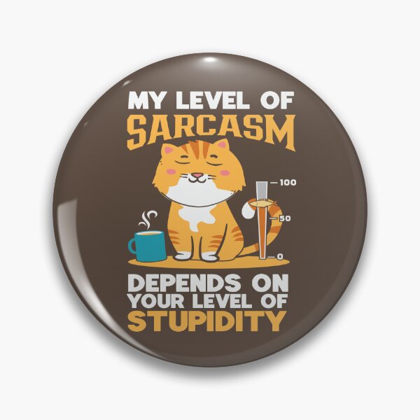 Item preview, My Level Of Sarcasm designed and sold by Fanverse Merchandise.