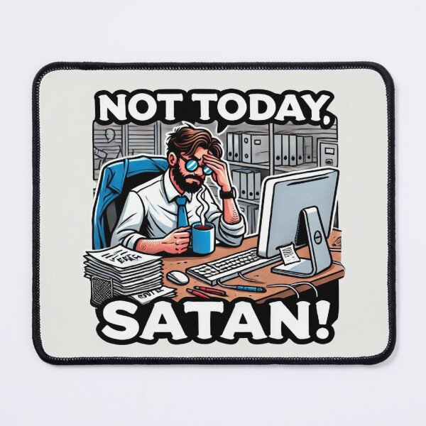Item preview, Not Today, Satan designed and sold by Fanverse Merchandise.