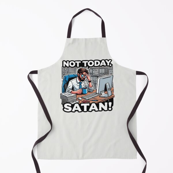 Item preview, Not Today, Satan designed and sold by Fanverse Merchandise.