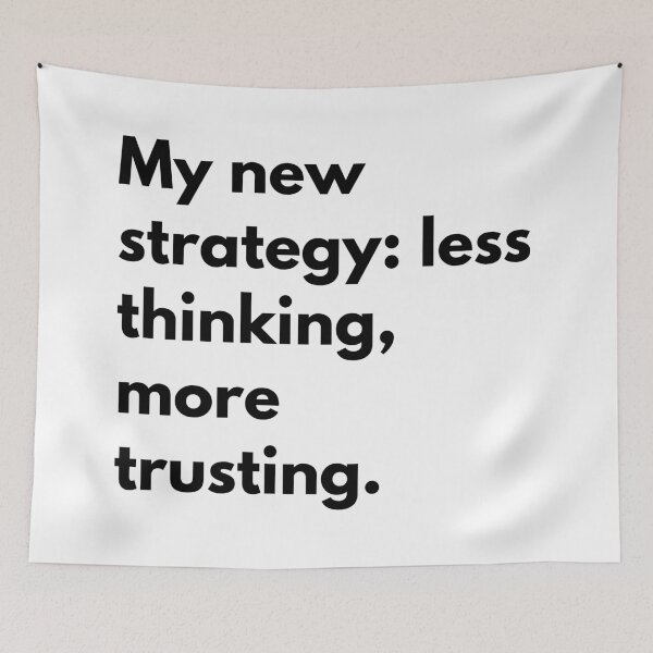 Item preview, Less Thinking, More Trusting designed and sold by Have Mercy.